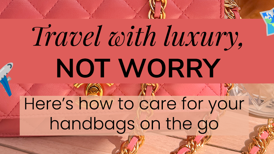 How to Safely Travel with Your Luxe